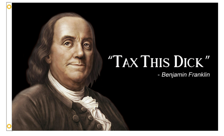 Flag Benjamin Franklin "Tax this Dick"