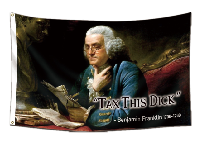 Flag Benjamin Franklin "Tax this Dick"